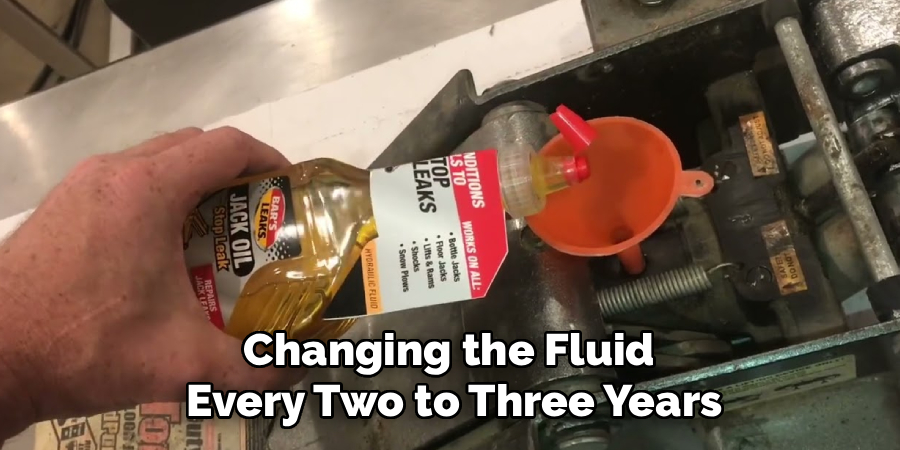Changing the Fluid
Every Two to Three Years