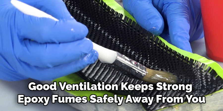 Good Ventilation Keeps Strong
Epoxy Fumes Safely Away From You