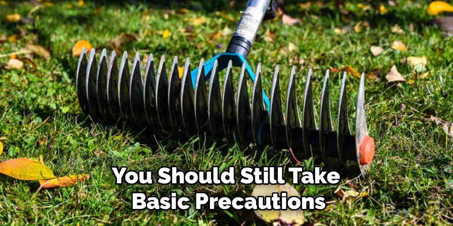 You Should Still Take
 Basic Precautions
