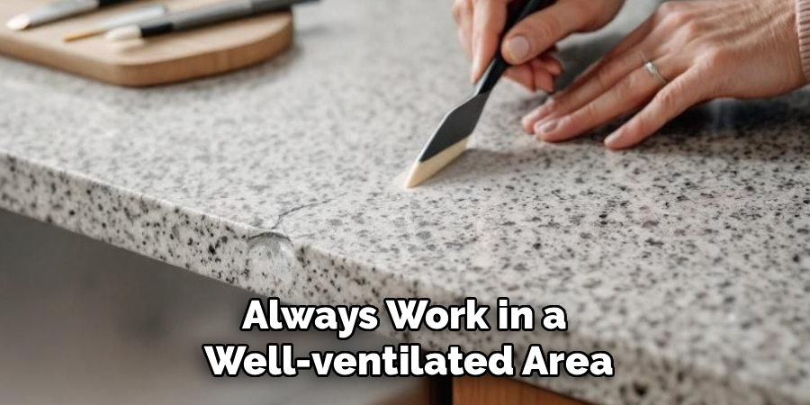 Always Work in a 
Well-ventilated Area