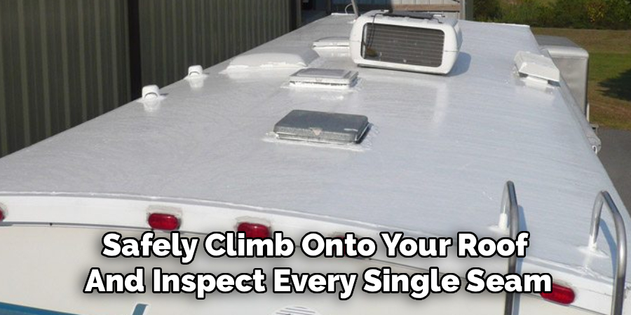 Safely Climb Onto Your Roof
And Inspect Every Single Seam