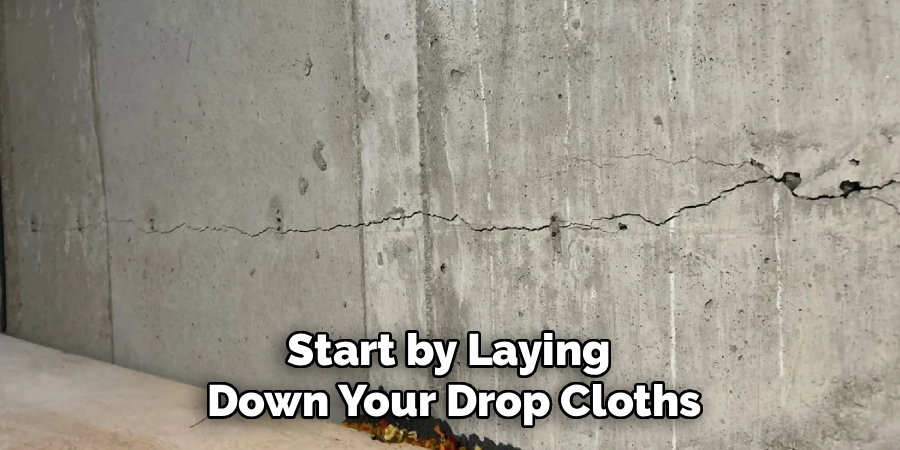 Start by Laying
Down Your Drop Cloths