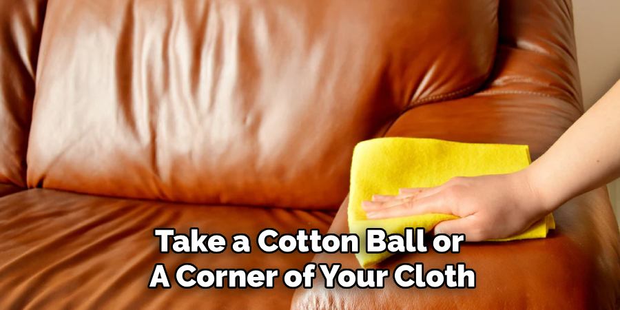 Take a Cotton Ball or
A Corner of Your Cloth