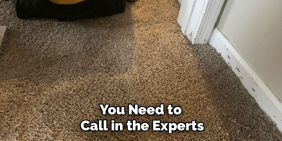 You Need to
Call in the Experts