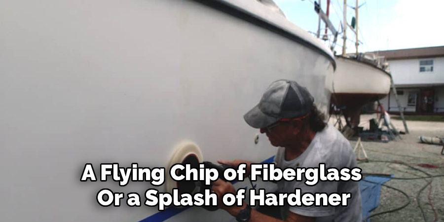 A Flying Chip of Fiberglass
Or a Splash of Hardener