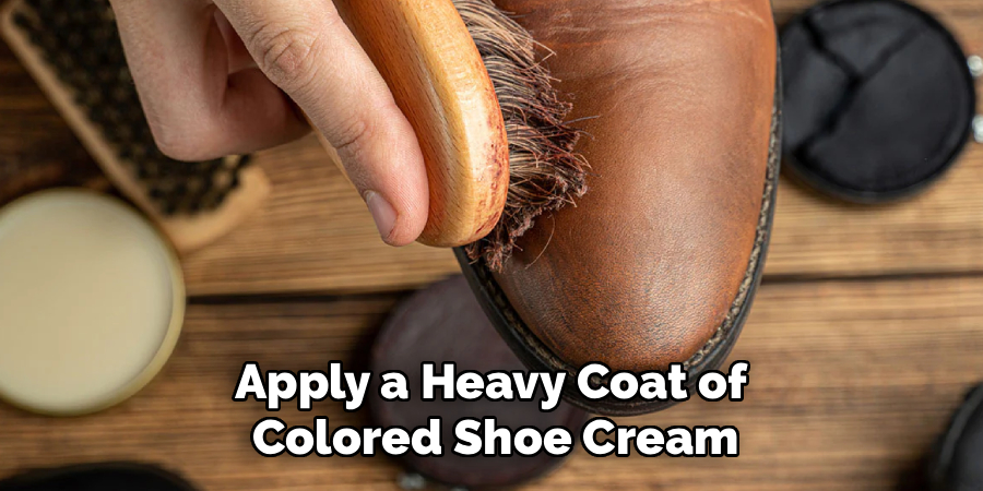 Apply a Heavy Coat of
Colored Shoe Cream
