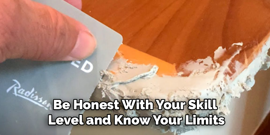 Be Honest With Your Skill
 Level and Know Your Limits