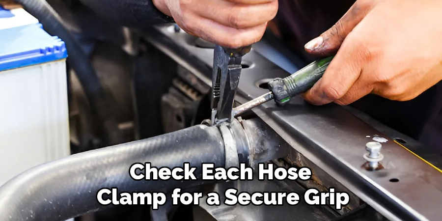 Check Each Hose 
Clamp for a Secure Grip