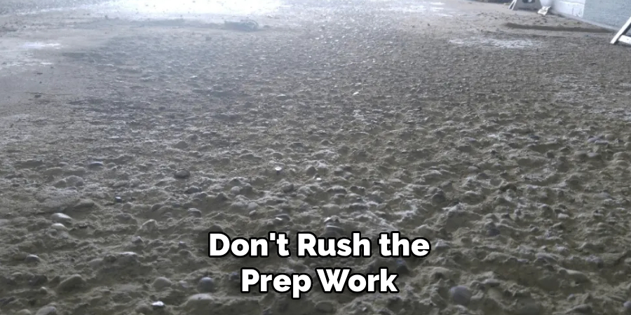 Don't Rush the
Prep Work