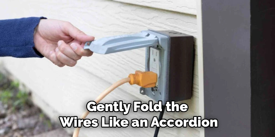 Gently Fold the 
Wires Like an Accordion
