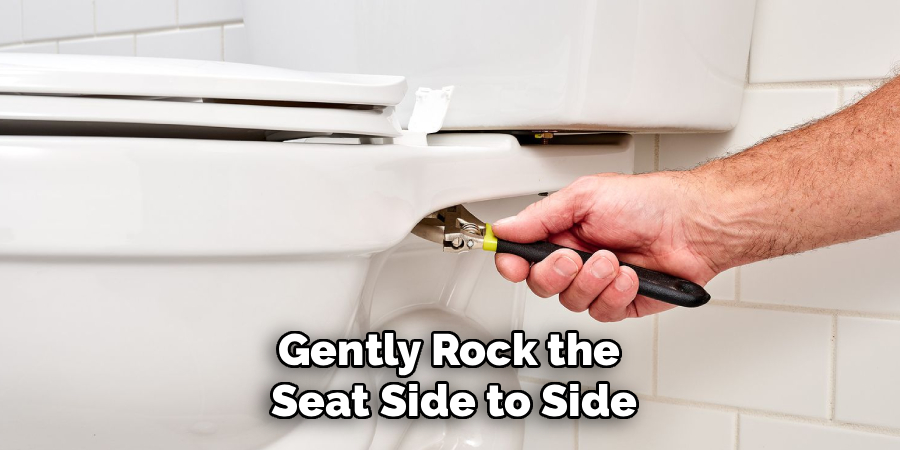 Gently Rock the 
Seat Side to Side