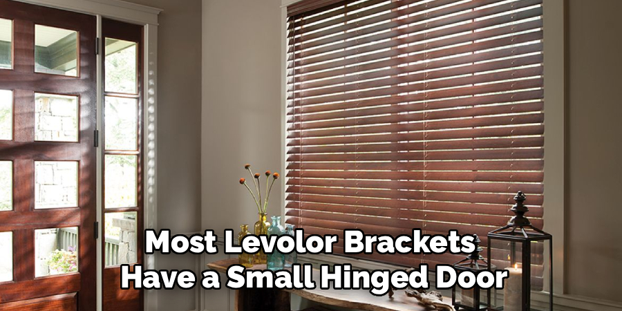 Most Levolor Brackets
Have a Small Hinged Door