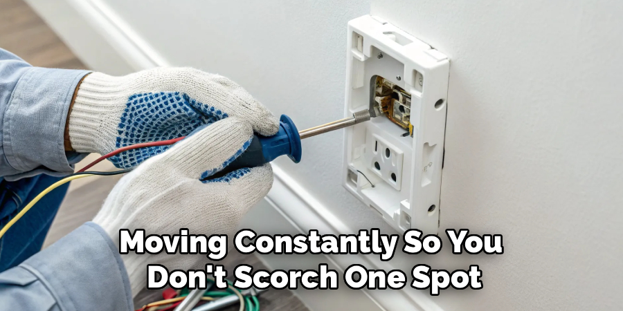 Moving Constantly So You 
Don't Scorch One Spot
