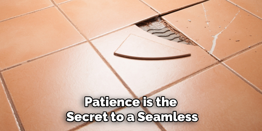 Patience is the
Secret to a Seamless