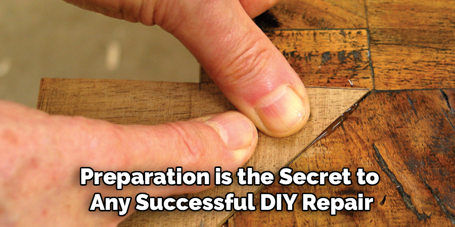 Preparation is the Secret to
Any Successful DIY Repair