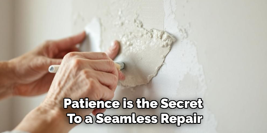 Patience is the secret to a seamless repair