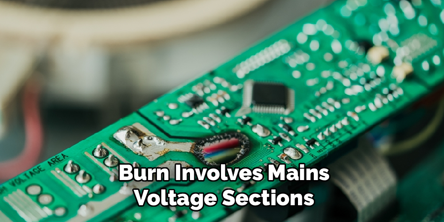 Burn Involves Mains
Voltage Sections