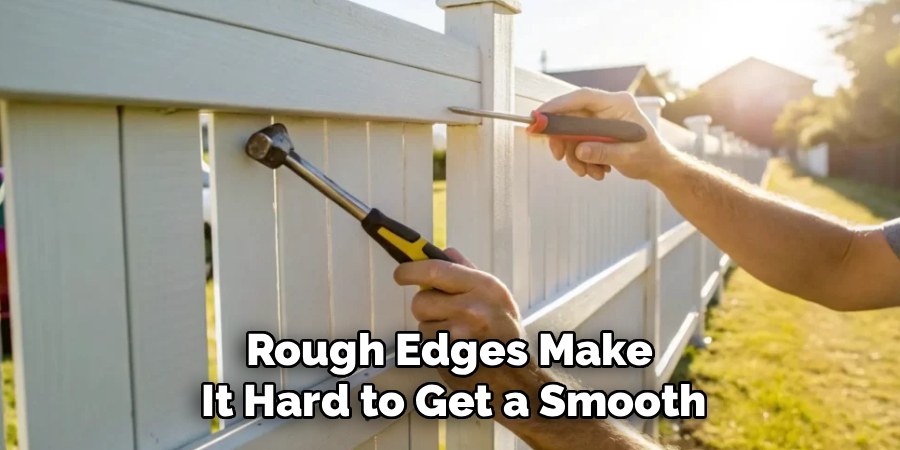 Rough Edges Make 
It Hard to Get a Smooth