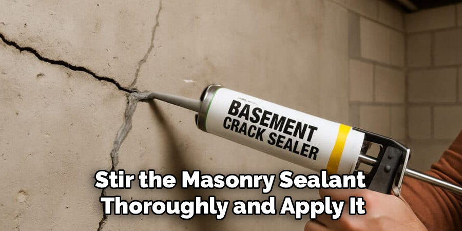 Stir the Masonry Sealant
Thoroughly and Apply It