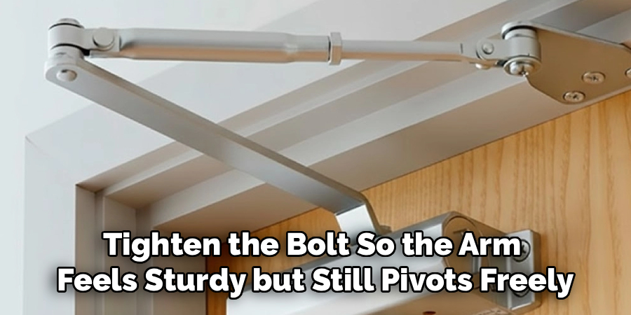 Tighten the Bolt So the Arm
Feels Sturdy but Still Pivots Freely