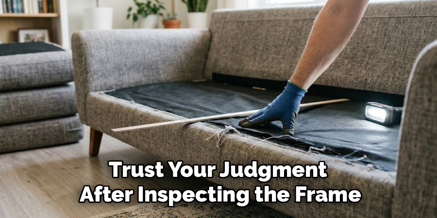 Trust Your Judgment
After Inspecting the Frame