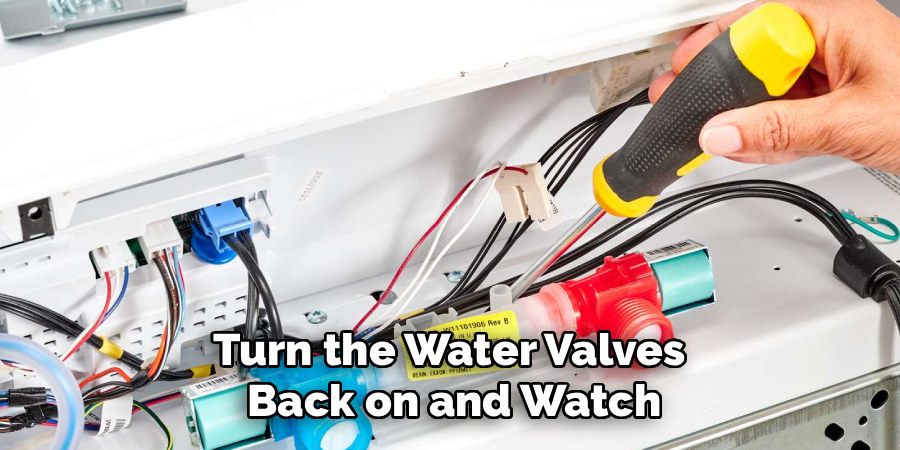 Turn the Water Valves
Back on and Watch