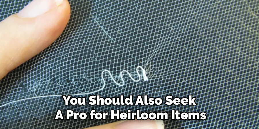 You Should Also Seek 
A Pro for Heirloom Items
