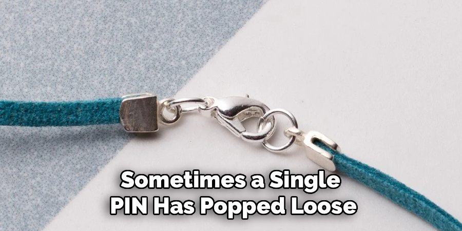 Sometimes a Single
PIN Has Popped Loose