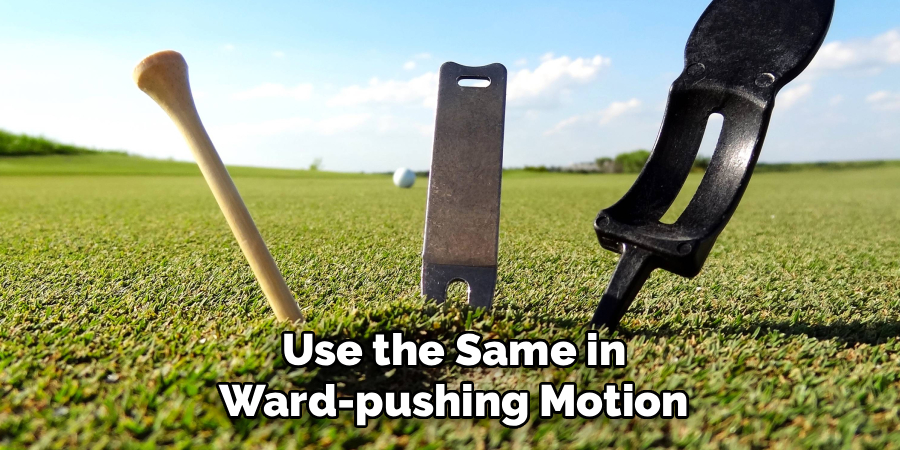 Use the Same in
Ward-pushing Motion