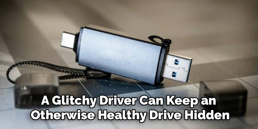 A Glitchy Driver Can Keep an
Otherwise Healthy Drive Hidden