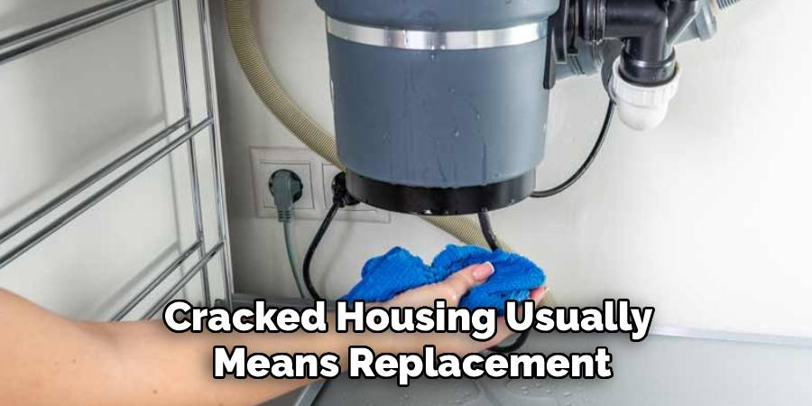 Cracked Housing Usually
Means Replacement