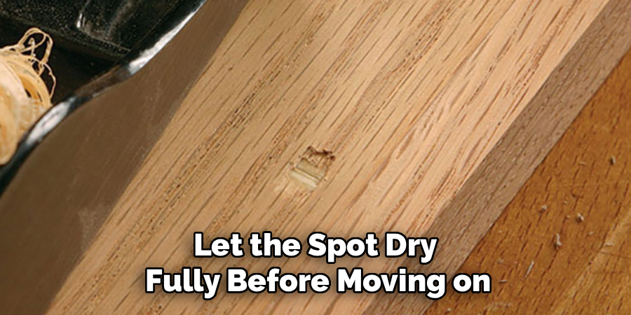 Let the Spot Dry
Fully Before Moving on