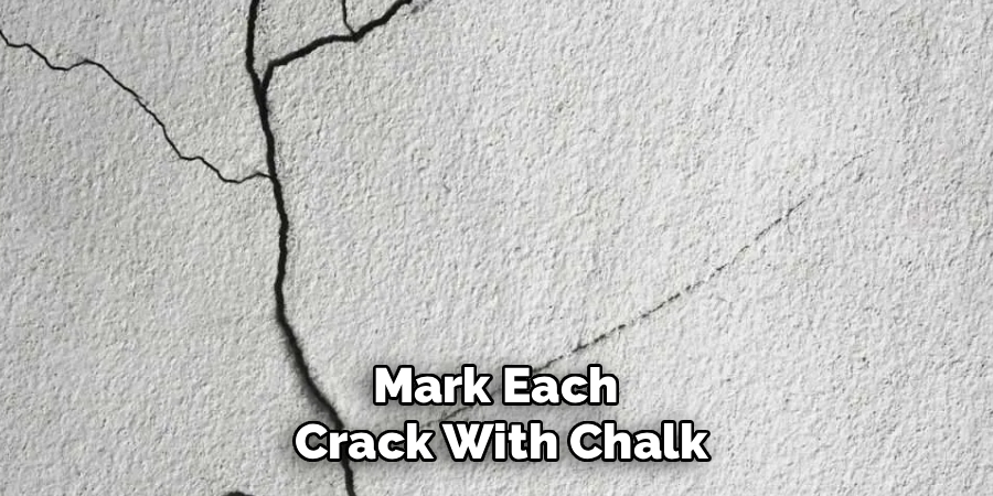 Mark Each
Crack With Chalk