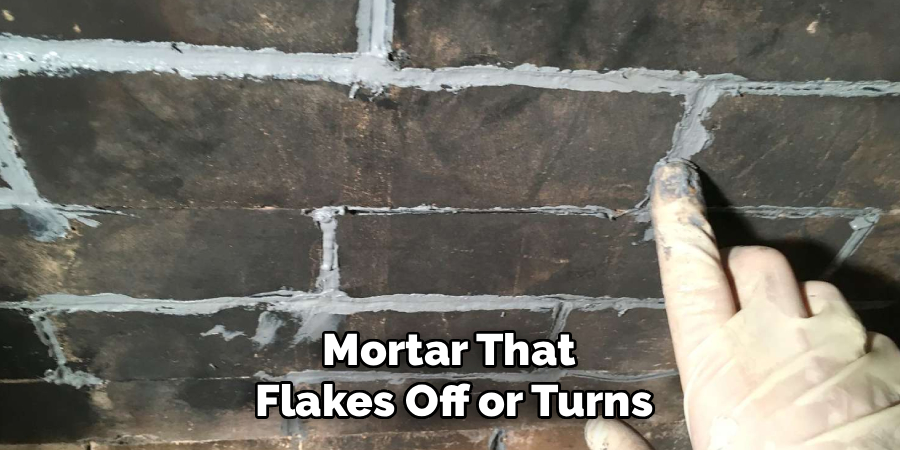 Mortar That
Flakes Off or Turns