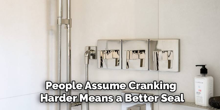 People Assume Cranking
Harder Means a Better Seal