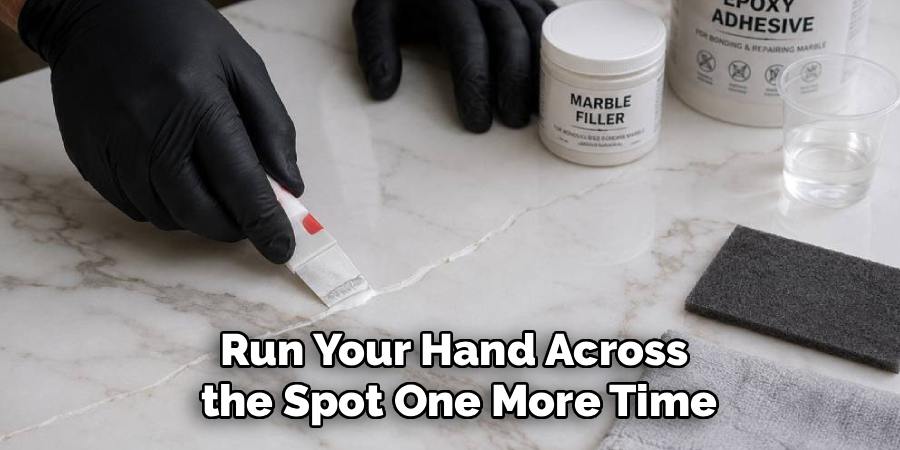 Run Your Hand Across
the Spot One More Time