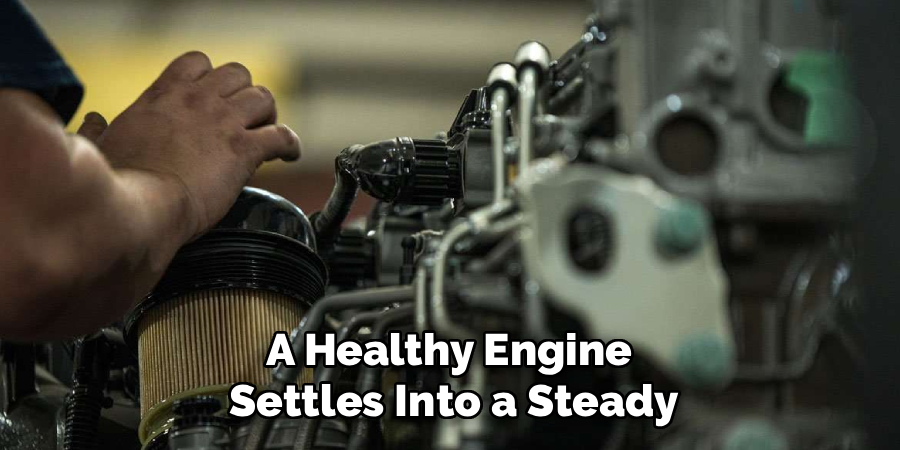 A Healthy Engine 
Settles Into a Steady