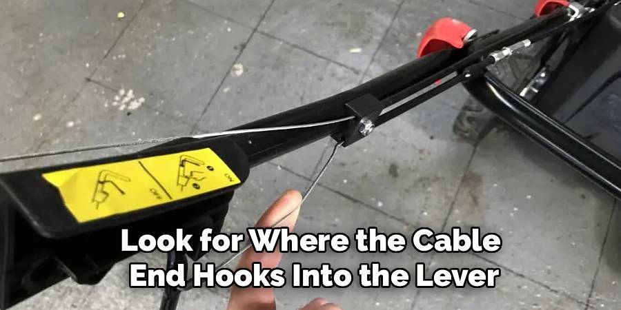Look for Where the Cable
 End Hooks Into the Lever
